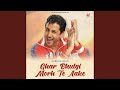 Ghar Bhulgi Morh Te Aake