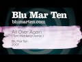 Blu Mar Ten - All Over Again (Tom Middleton remix) (Blu Mar Ten, 2007)