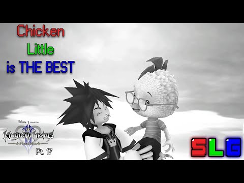 Chicken Little is THE BEST | Kingdom Hearts 2 Final Mix Pt. 17