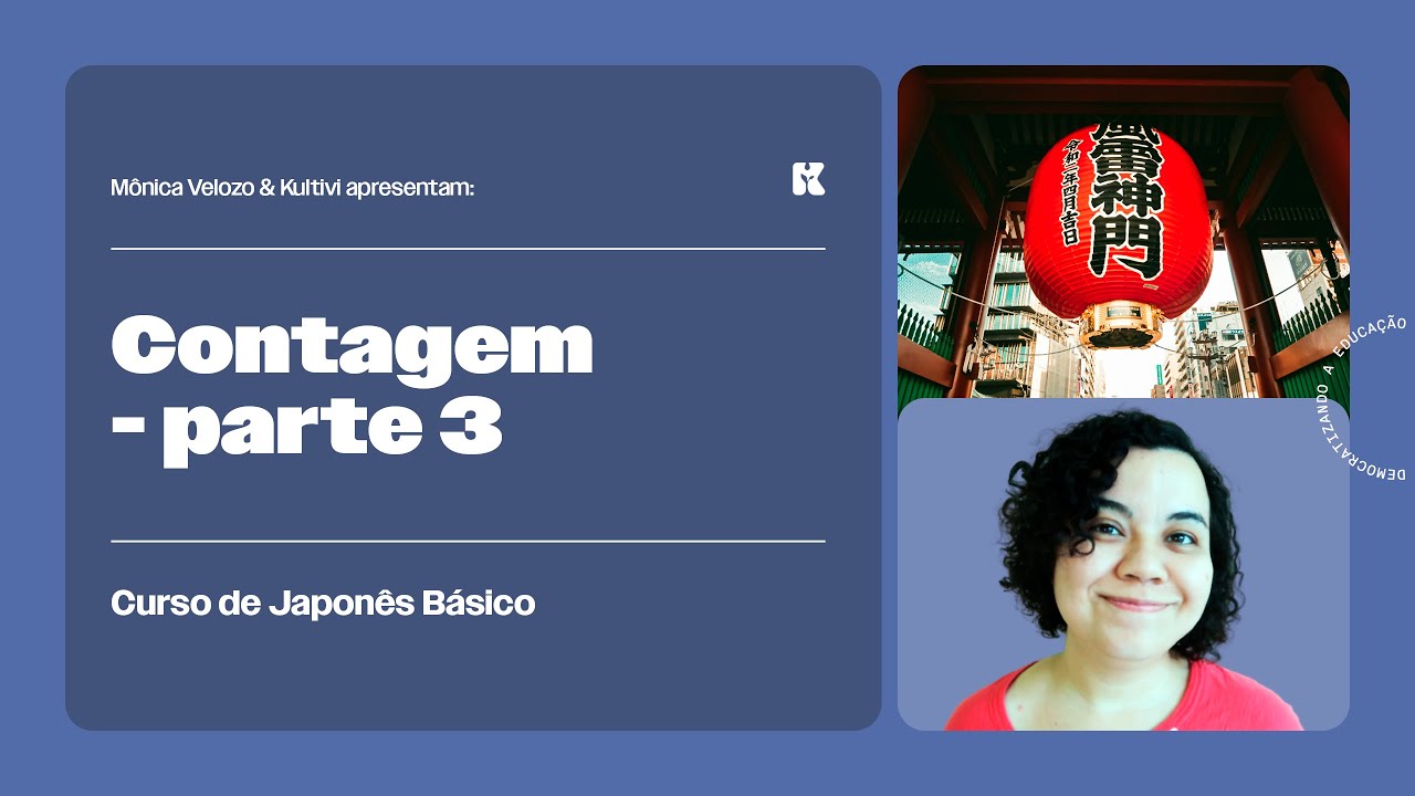 Contagem - parte 3 | Japonês Básico | Mônica Velozo e Kultivi | Aula 63