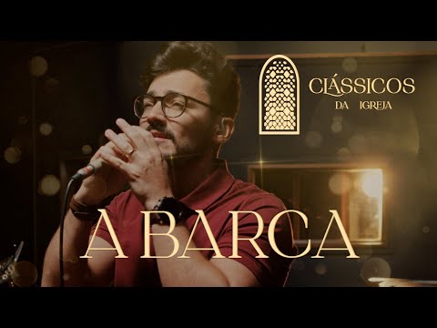 Thiago Brado - A Barca (Clássicos da Igreja)
