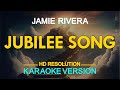 KARAOKE JUBILEE SONG Jamie Rivera
