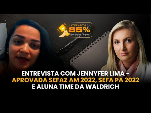 ENTREVISTA COM APROVADA SEFAZ AM 2022 E SEFA PA 2022 - ALUNA TIME DA WALDRICH - JENNYFER LIMA