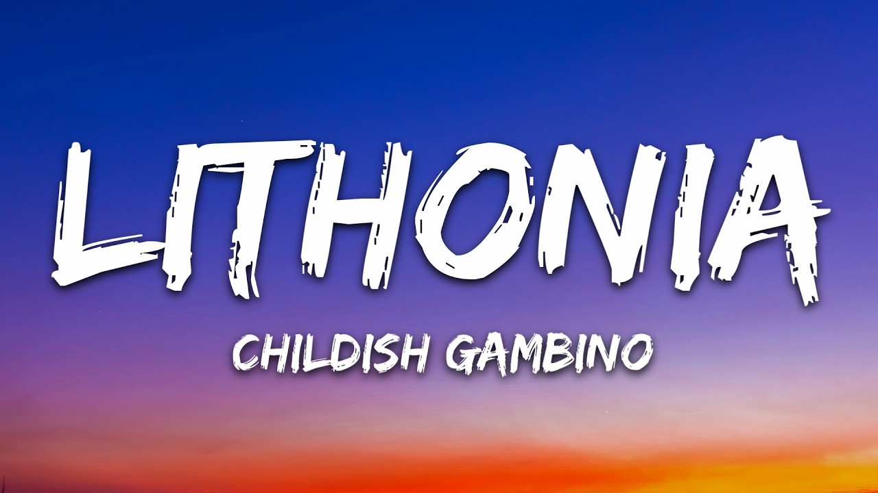 Childish Gambino - Lithonia (Lyrics)