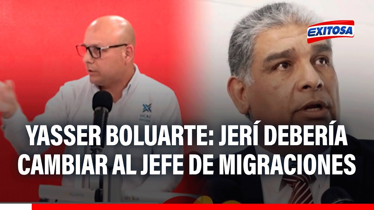 🔴🔵 José Jerí debería cambiar al jefe de Migraciones, señala Yasser Boluarte: "Discrimina a un grupo"