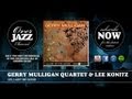 Gerry Mulligan Quartet & Lee Konitz - Oh, Lady Be Good (1953)