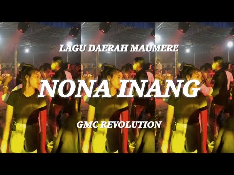NONA INANG ~ LAGU DAERAH MAUMERE TERBARU | LAGU JOGET PESTA TERBARU @gmcrevolutionofficial 💃