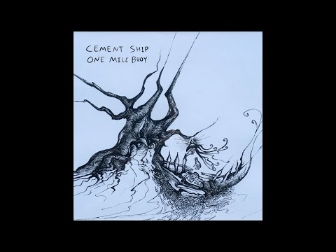 Cement Ship - One Mile Buoy - full album