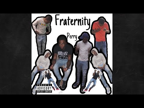 Perry B - Fraternity (prod. PRINCEAMGN)