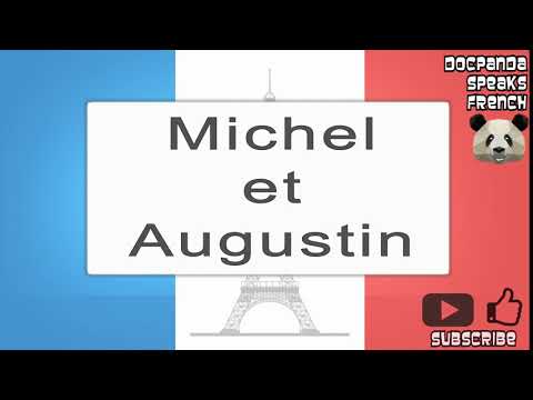 Michel et Augustin  -How To Pronounce - French Native Speaker
