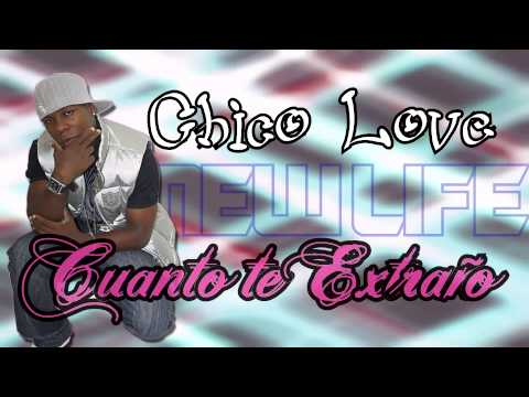Chico Love (Chick Chick) - Cuanto te Extraño//Me Gusta - New Life