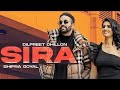 Sira (Official Video)| Dilpreet Dhillon Ft Shipra Goyal | Desi Crew | Latest Punjabi Songs 2022