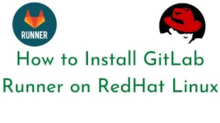 How to Install GitLab Runner on RedHat Linux | Register GitLab Runner on Linux|GitLab CI/CD Tutorial