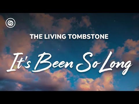 The Living Tombstone - It's Been So Long (lyrics)