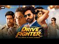Drive Fighter Full Hindi Dubbed Movie South Action Movie Hindi Special Movie South Movie