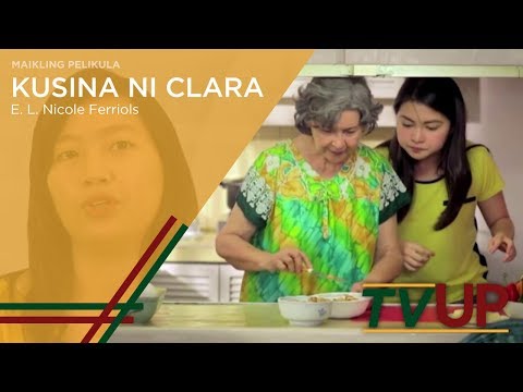 MAIKLING PELIKULA | Kusina ni Clara  | E. L. Nicole Ferriols
