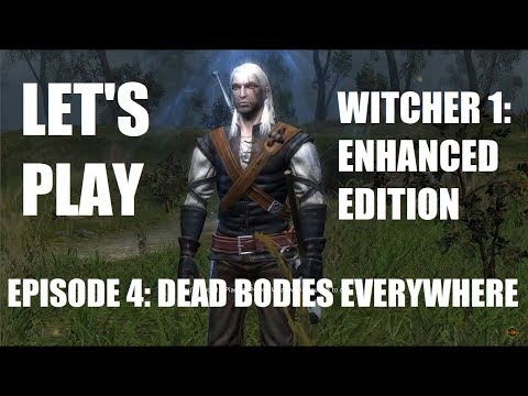 EPISODE 4: Dead Bodies Everywhere | Caz1 plays Witcher 1: Enhanced Edition