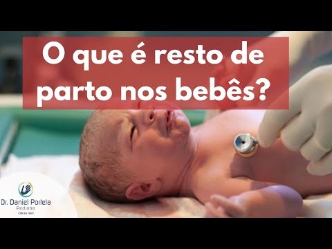 O que é o resto de parto nos bebês?