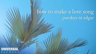 Parokya Ni Edgar - How To Make A Love Song (Official Lyric Video)
