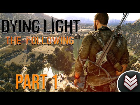 Dying Light: The Following DLC: Walkthrough Part 1 - The Countryside (PS4)