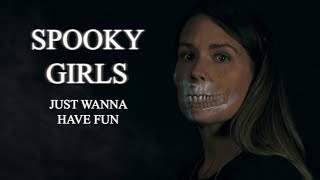 Spooky Girls Just Wanna Have Fun // HAPPY SAD SONGS