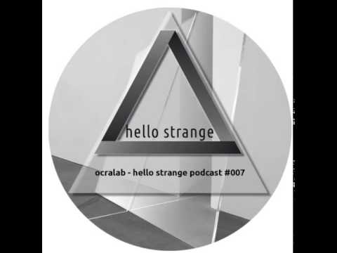 Ocralab - Hello Strange Podcast 007