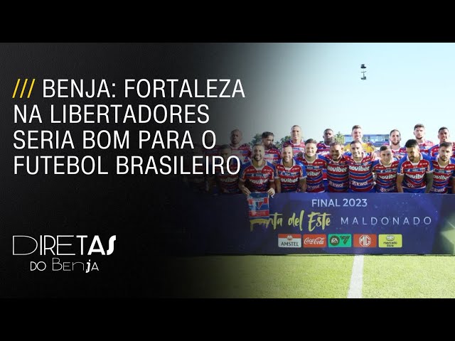 Benja: Fortaleza na Libertadores seria bom para o futebol brasileiro | DIRETAS DO BENJA – 31/10/2023