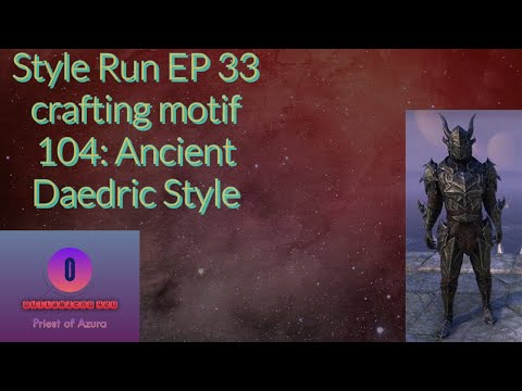 Style Run EP 33 crafting motif 104: Ancient Daedric Style