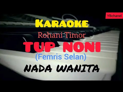 Karaoke TUP NONI || NADA WANITA || Lagu Rohani Timor Dawan