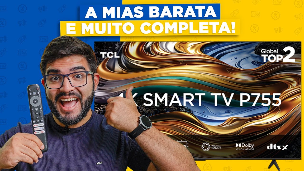 TCL P755 é a Melhor Smart TV da categoria? 120Hz, muita tecnologia e preço baixo (análise)