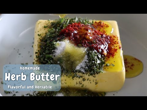 Homemade Herb Butter Recipe | Flavorful and Versatile