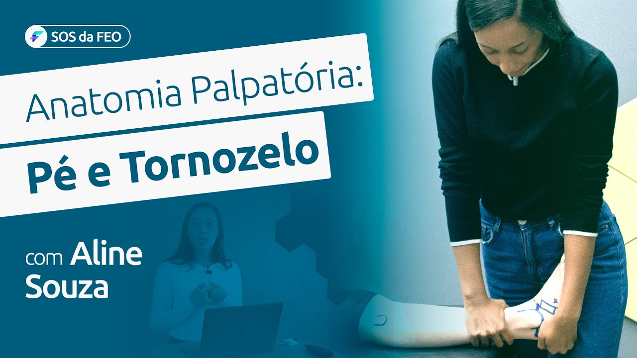 3|5 -  Como realizar a anatomia Palpatória do pé e tornozelo?