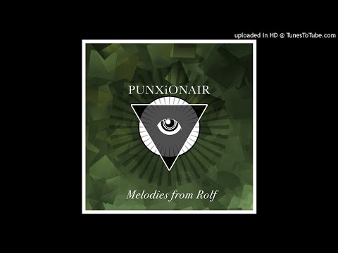 PUNXiONAIR - Melodies From Rolf EP - 01 Melodies From Rolf (Original Mix)
