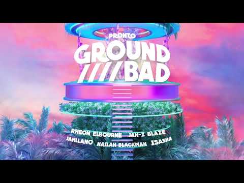 Pronto, Rheon Elbourne — Ground Bad (feat. Nailah Blackman, Jah-Z Blaze, Jahllano & Isasha) Trinibad