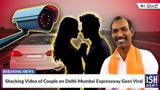 Shocking Video of Couple on Delhi-Mumbai Expressway Goes Viral
