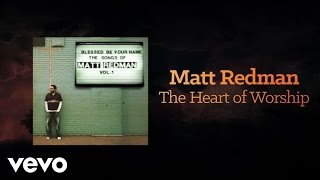 Matt Redman - The Heart Of Worship (Lyrics And Chords)