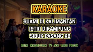Download lagu Suami di Kalimantan, Istri di Kampung Sibuk Pasang KB #karaoke #laguviral  mp3
