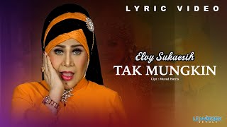 Download lagu Elvy Sukaesih - Tak Mungkin ( Audio & Lyric) mp3