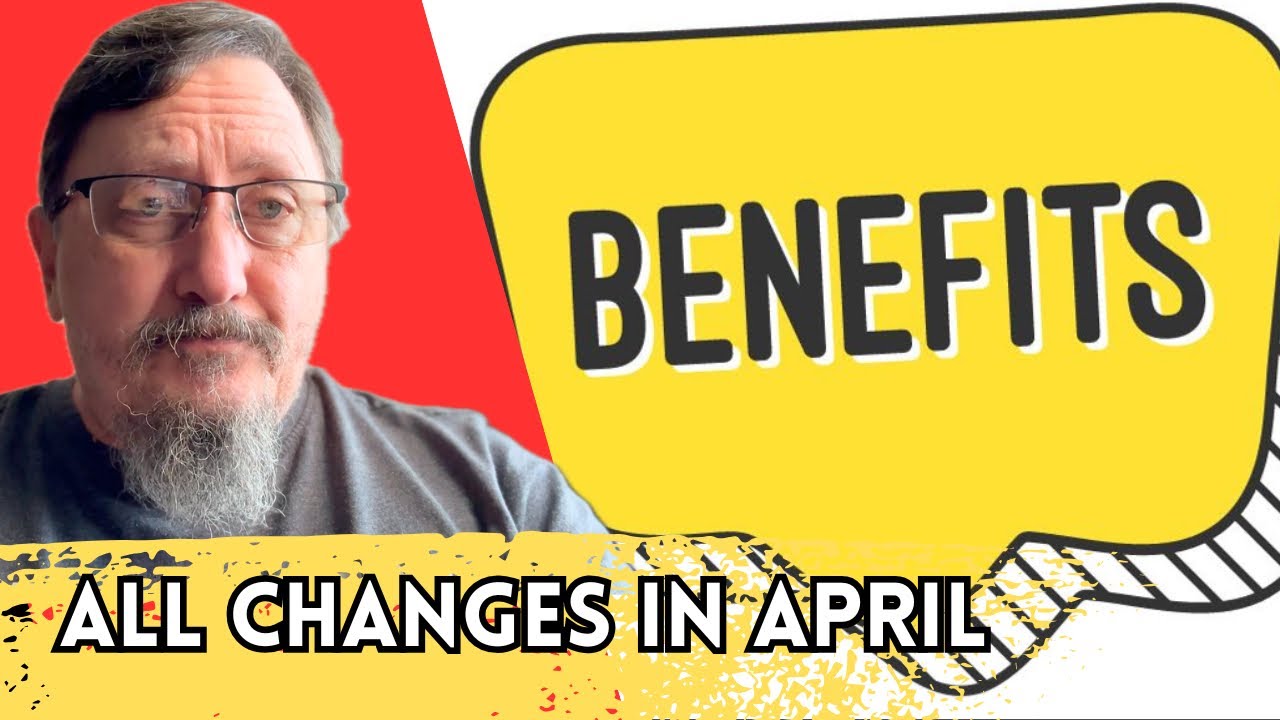 All Changes to Benefits Coming in April 2026