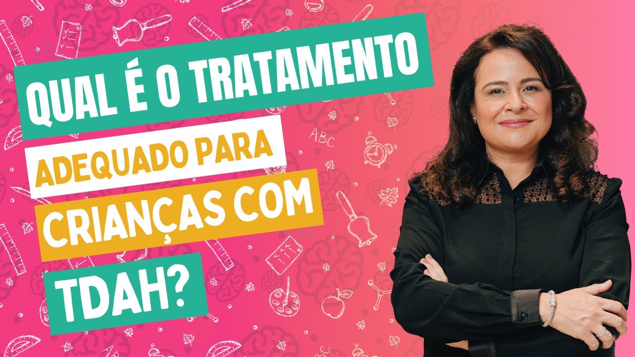 Quais São os Tratamentos Adequados Para TDAH