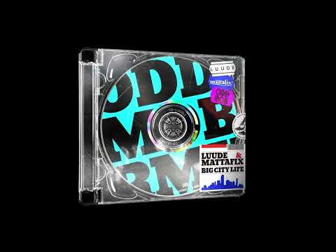 Luude & Mattafix - Big City Life (Odd Mob Remix)