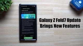 Big Galaxy Z Fold7 Software Update - New Features, Everything Has Updated