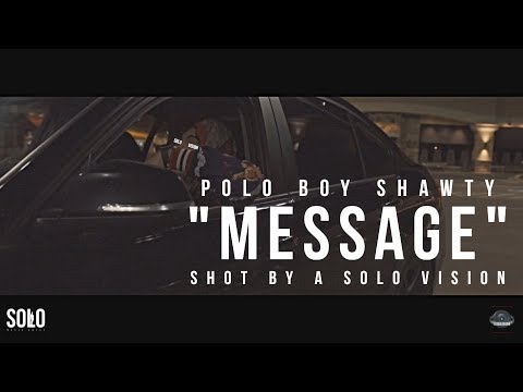 Polo Boy Shawty - "Message" (Official Video) | Shot By @aSoloVision