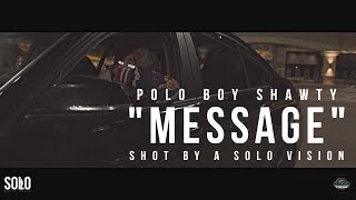 Polo Boy Shawty - "Message" (Official Video) | Shot By @aSoloVision