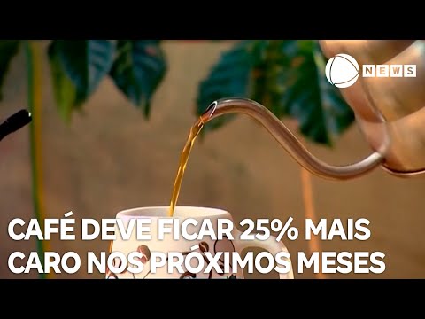 Café deve ficar 25% mais caro nos próximos dois meses