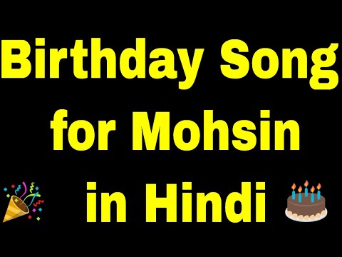 Birthday Song for mohsin - Happy Birthday mohsin Song