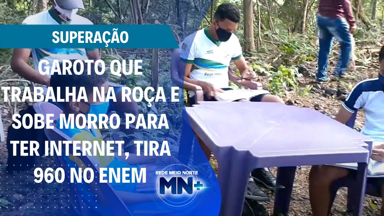 Aluno da roça tira 960 na redação do Enem Redação 960 no Enem foi alcançada por aluno da roça que subia morro para conseguir internet