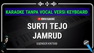 Download lagu SURTI TEJO _JAMRUD_KARAOKE TANPA VOCAL VERSI KEYBOARD KN7000 mp3