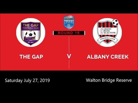 The Goals - The Gap v Albany Creek - Brisbane Premier League Round 19, Saturday July 27, 2019