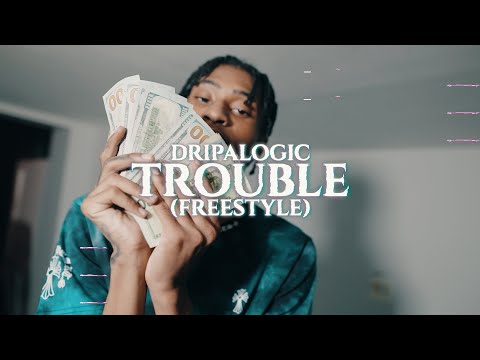 Dripalogic - “Trouble(Freestyle)” (Shot By @CPDFilms) Prod By Elvis Beatz